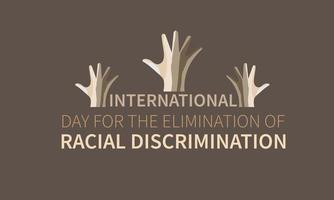 internacional día para el eliminación de racial discriminación es observado anualmente en 21 marzo. para saludo tarjeta, póster, bandera, modelo vector