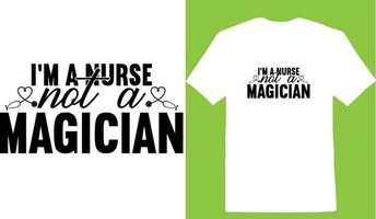 Im A Nurse Not A Magician T-shirt vector