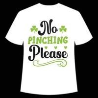 no pinching please St. Patrick's Day Shirt Print Template, Lucky Charms, Irish, everyone has a little luck Typography Design vector