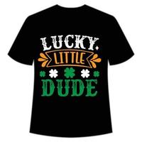 lucky little dude St. Patrick's Day Shirt Print Template, Lucky Charms, Irish, everyone has a little luck Typography Design vector