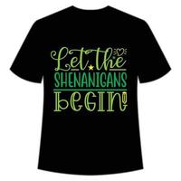 let the shenanigans begin St Patrick's Day Shirt Print Template, Lucky Charms, Irish, everyone has a little luck Typography Design vector