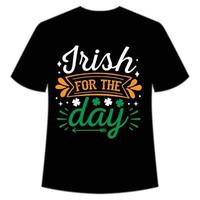 Irish for the day St. Patrick's Day Shirt Print Template, Lucky Charms, Irish, everyone has a little luck Typography Design vector