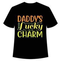 daddy's lucky charm St. Patrick's Day Shirt Print Template, Lucky Charms, Irish, everyone has a little luck Typography Design vector