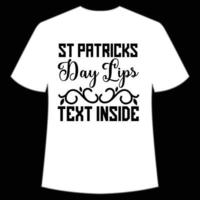 S t patrick's día labios texto dentro camisa impresión plantilla, suerte encantos, irlandesa, todos tiene un pequeño suerte tipografía diseño vector