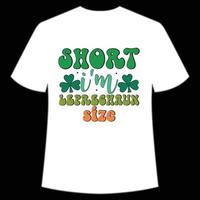 short i'm leprechaun size St. Patrick's Day Shirt Print Template, Lucky Charms, Irish, everyone has a little luck Typography Design vector