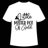 Little mister pot of gold St. Patrick's Day Shirt Print Template, Lucky Charms, Irish, everyone has a little luck Typography Design vector