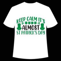 keep calm It's almost St Patrick's Day Shirt Print Template, Lucky Charms, Irish, everyone has a little luck Typography Design vector