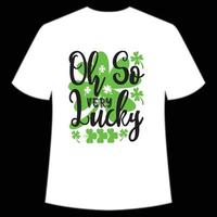 oh so very lucky St Patrick's Day Shirt Print Template, Lucky Charms, Irish, everyone has a little luck Typography Design vector