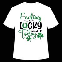 feeling lucky today St. Patrick's Day Shirt Print Template, Lucky Charms, Irish, everyone has a little luck Typography Design vector