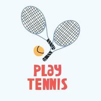 Play tennis, sports tools flat vector lettering. Motivational phrase, racquet and ball flat illustration with typography. Tennis equipment doodle drawing isolated on white background