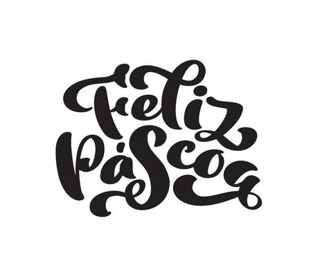 Happy Easter Hand drawn lettering text Feliz Pascoa in Portuguese language. Modern brush calligraphy. Design for holiday greeting card and invitation