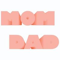 Mom and Dad 3d text effect vector