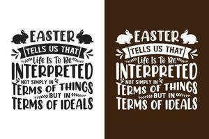 Easter tells us that life is to be interpreted not simply in terms of things but in terms of ideals vector