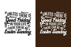 Unless there is good friday in your life there can be no easter sunday vector