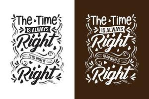 The time is always Right to do what is Right vector