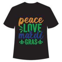 Peace Love Mardi Gras shirt print template, Typography design for Carnival celebration, Christian feasts, Epiphany, culminating Ash Wednesday, Shrove Tuesday. vector