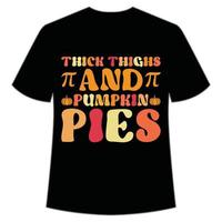 Thick Thighs And Pumpkin Pies, Happy Pi Day Shirt Print Template, Pi day Vector Graphics, funny math design, and gift