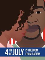 4th of July, United States independence day. Independence is Freedom from Racism vector