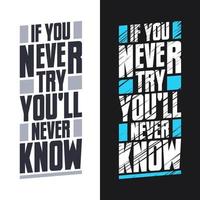 motivational quote typography design, If you never try, you'll never know vector