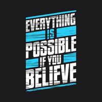 Everything is possible if you believe Lettering quote design vector