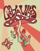 Vector illustration in groovy retro psychedelic style with mushrooms and hand drawn lettering Good Vibes