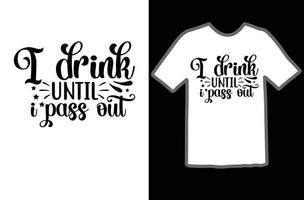 I drink until i pass out svg t shirt design vector