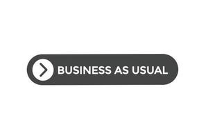 business as usual button vectors.sign label speech bubble business as usual vector