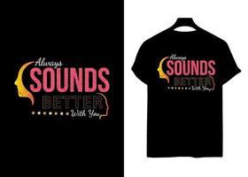 Always sounds better typography vintage t-shirt design vector