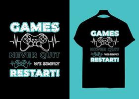 T-ShGames never quit we simply restart t-shirt design vector file