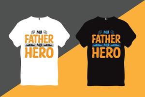 mi padre mi héroe padre citar tipografía t camisa diseño t camisa diseño vector