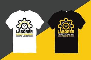 Tough Enough to be a Laborer Crazy Enough to Love It Labor Day Quote T Shirt Design vector