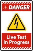 Danger Live Test In Progress Sign On White Background vector