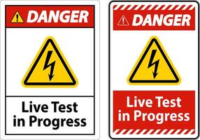 Danger Live Test In Progress Sign On White Background vector