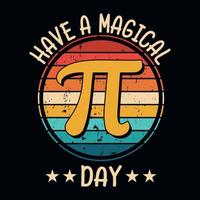 Have a Magical pi day - Pi Day t shirt design vector