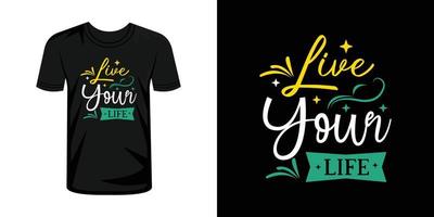 Live your life t-shirt print with lettering typography vector