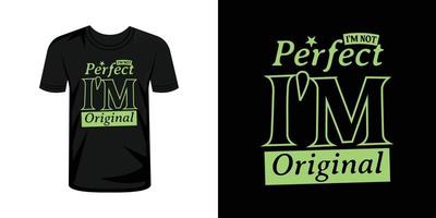 soy no Perfecto soy original camiseta tipografía diseño vector