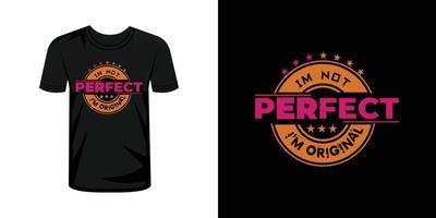 soy no Perfecto soy original camiseta tipografía diseño vector