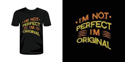 soy no Perfecto soy original camiseta tipografía diseño vector