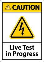 Caution Live Test In Progress Sign On White Background vector