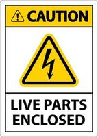 Caution Live Parts Enclosed Sign On White Background vector