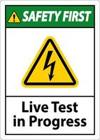 Safety First Live Test In Progress Sign On White Background vector