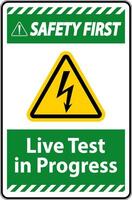 Safety First Live Test In Progress Sign On White Background vector