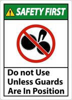 Safety First Do Not Use Unless Guards Are In Position Sign vector