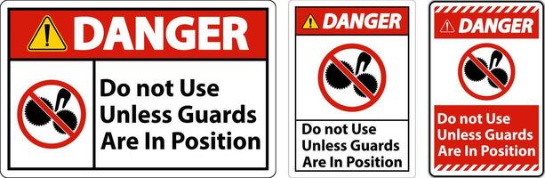 Danger Do Not Use Unless Guards Are In Position Sign vector