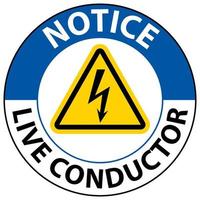 Notice Live Conductor Sign On White Background vector