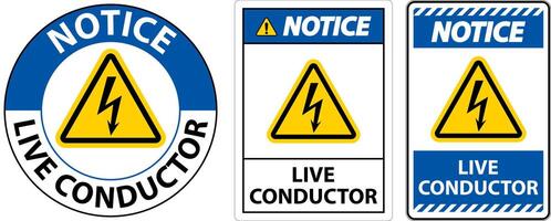 Notice Live Conductor Sign On White Background vector