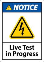 Notice Live Test In Progress Sign On White Background vector