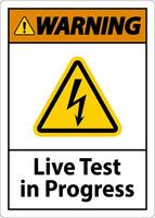 Warning Live Test In Progress Sign On White Background vector