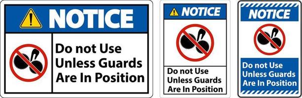 Notice Do Not Use Unless Guards Are In Position Sign vector