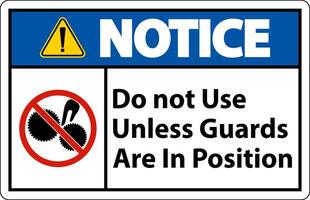 Notice Do Not Use Unless Guards Are In Position Sign vector